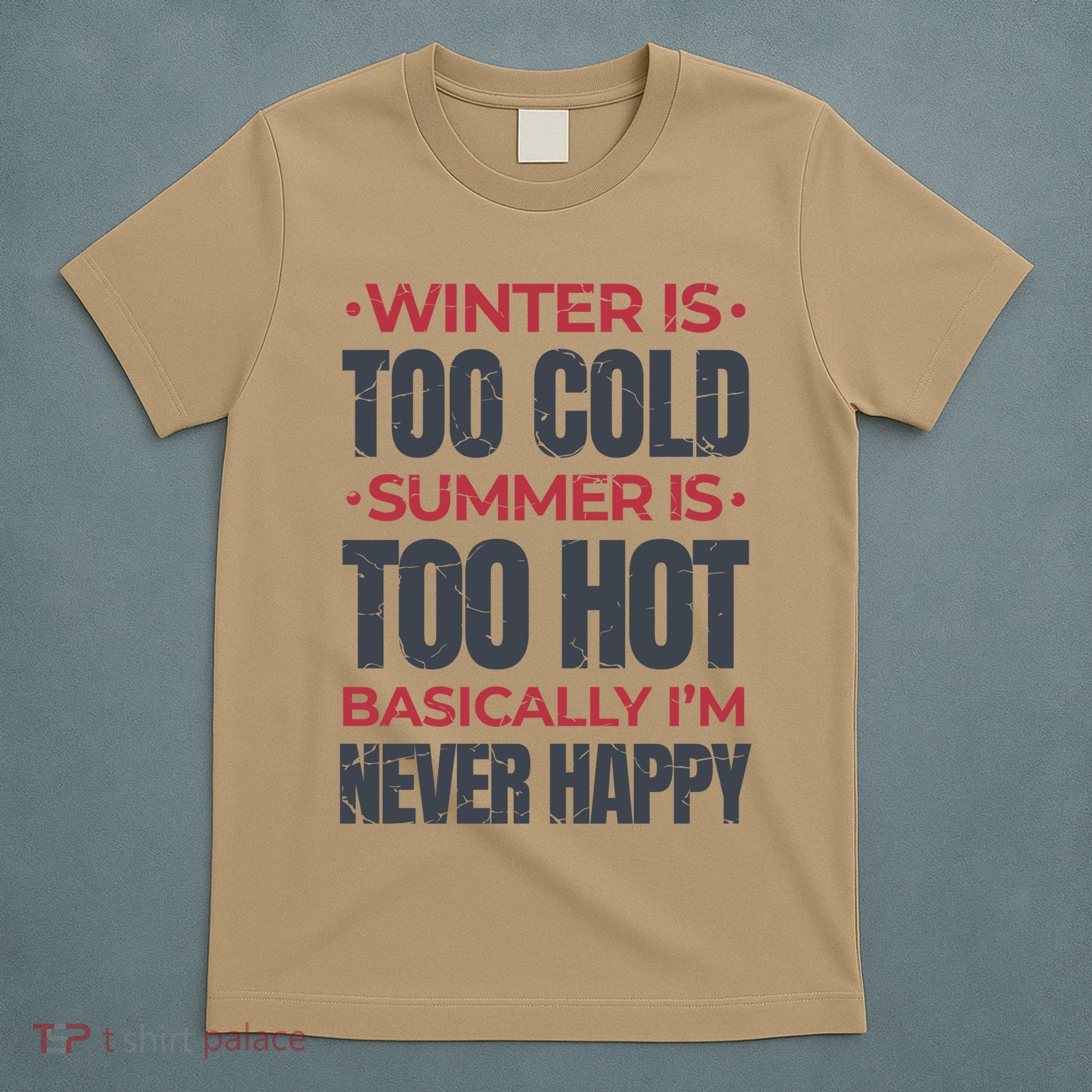 I'm Never Happy T-Shirt