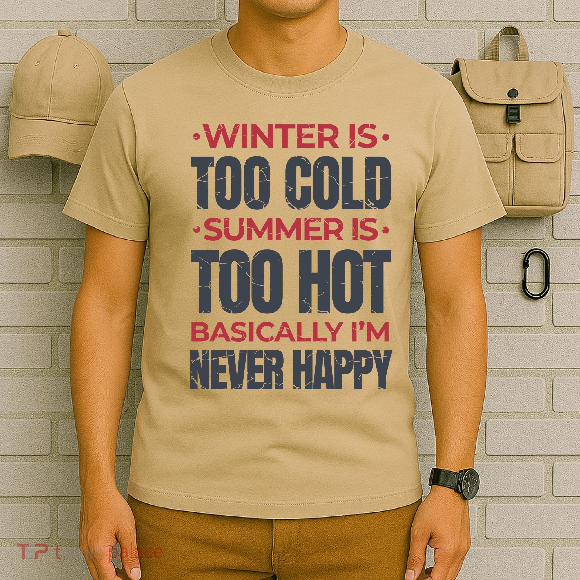 I'm Never Happy T-Shirt