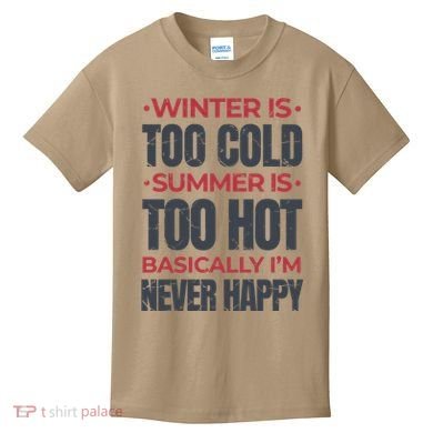 I'm Never Happy Kids T-Shirt
