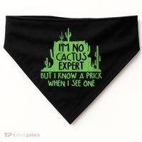 I'm No Cactus Expert But I Know a Prick When I See One USA-Made Doggie Bandana thumb 0