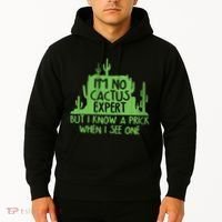 I'm No Cactus Expert But I Know a Prick When I See One Hoodie thumb 2