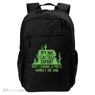 I'm No Cactus Expert But I Know a Prick When I See One Backpack