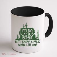 I'm No Cactus Expert But I Know a Prick When I See One Coffee Mug thumb 1