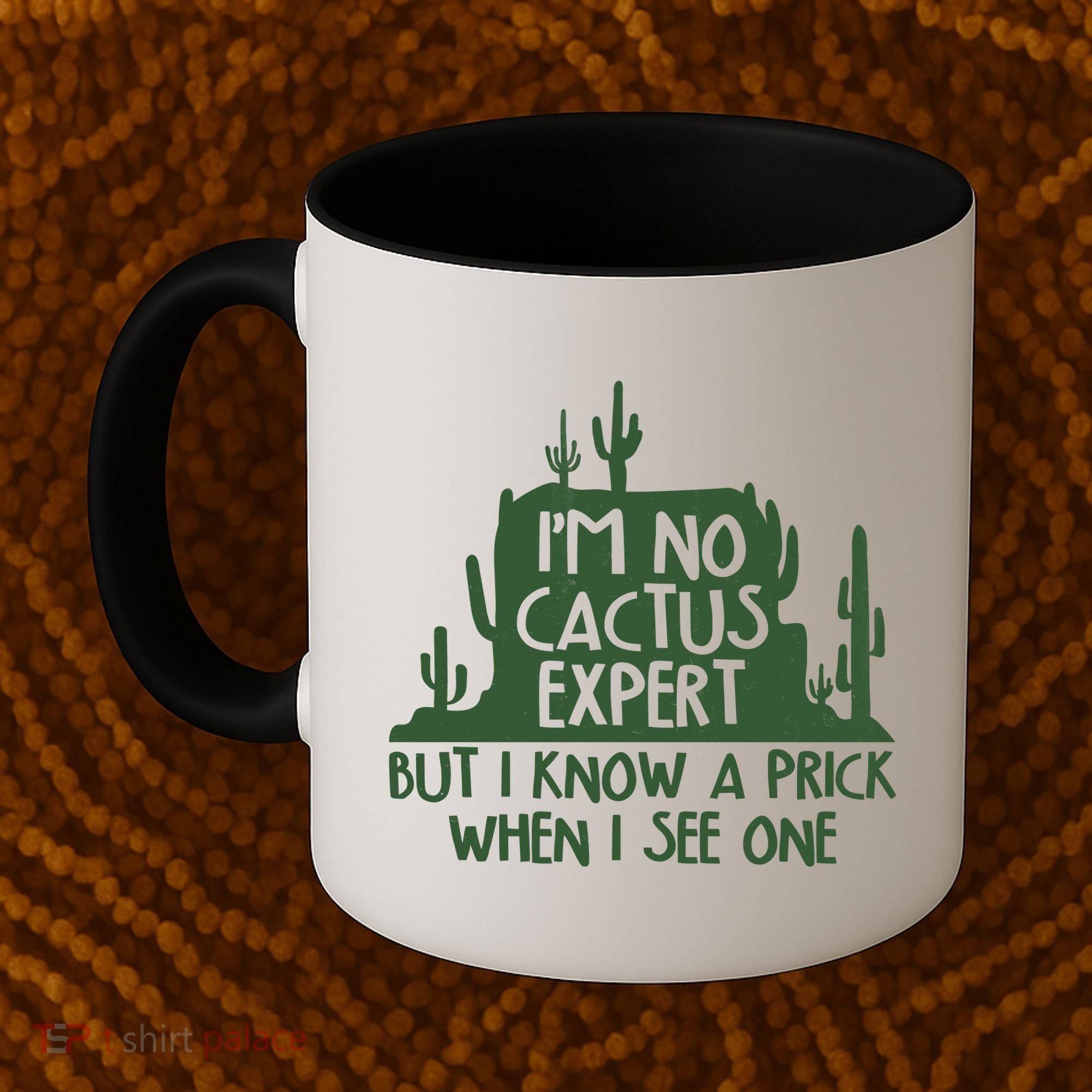 I'm No Cactus Expert But I Know a Prick When I See One Coffee Mug