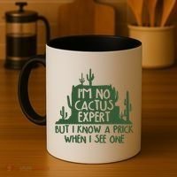 I'm No Cactus Expert But I Know a Prick When I See One Coffee Mug thumb 4