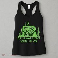 I'm No Cactus Expert But I Know a Prick When I See One Women's Tank Top thumb 3