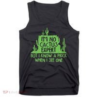 I'm No Cactus Expert But I Know a Prick When I See One Tank Top thumb 0