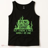I'm No Cactus Expert But I Know a Prick When I See One Tank Top thumb 2