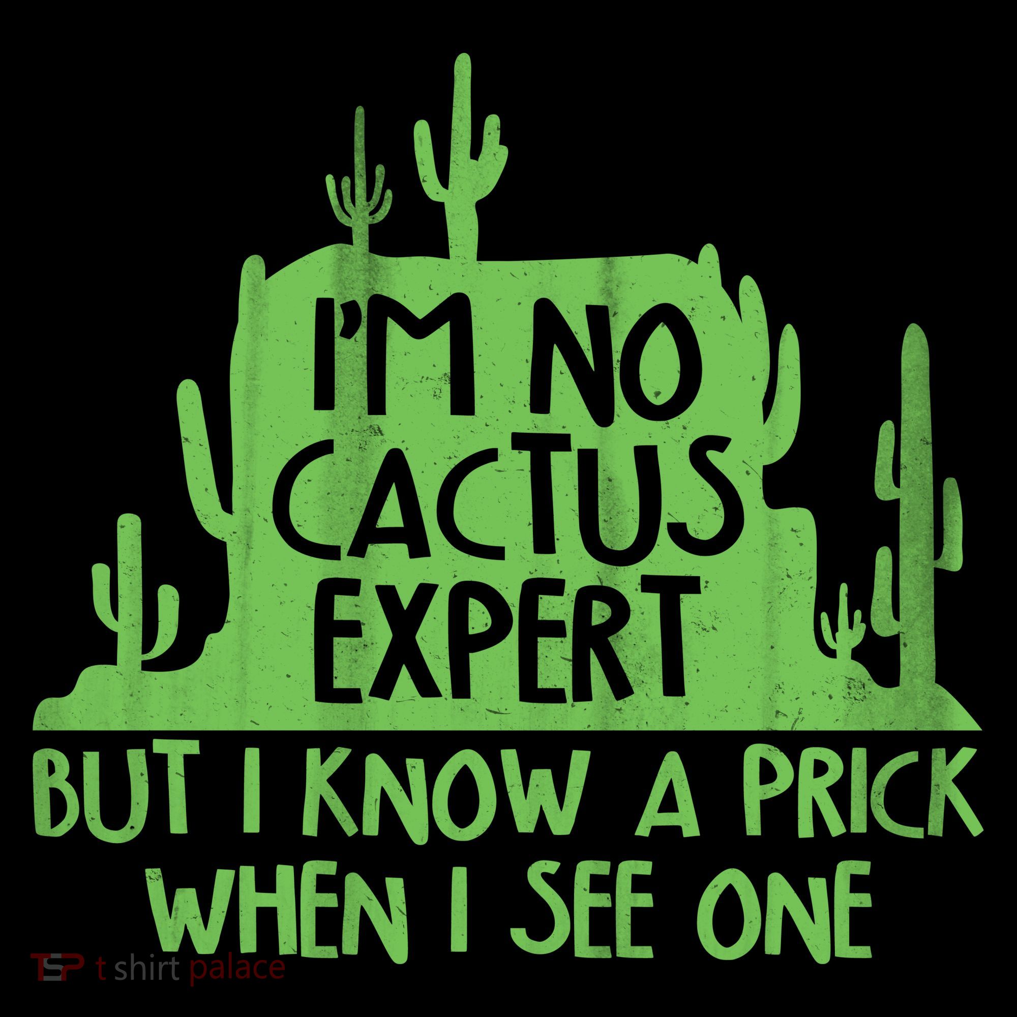 I'm No Cactus Expert But I Know a Prick When I See One Tank Top
