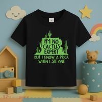 I'm No Cactus Expert But I Know a Prick When I See One Toddler T-Shirt thumb 3