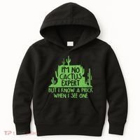 I'm No Cactus Expert But I Know a Prick When I See One Kids Hoodie thumb 0