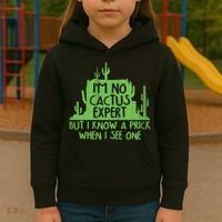 I'm No Cactus Expert But I Know a Prick When I See One Kids Hoodie thumb 3