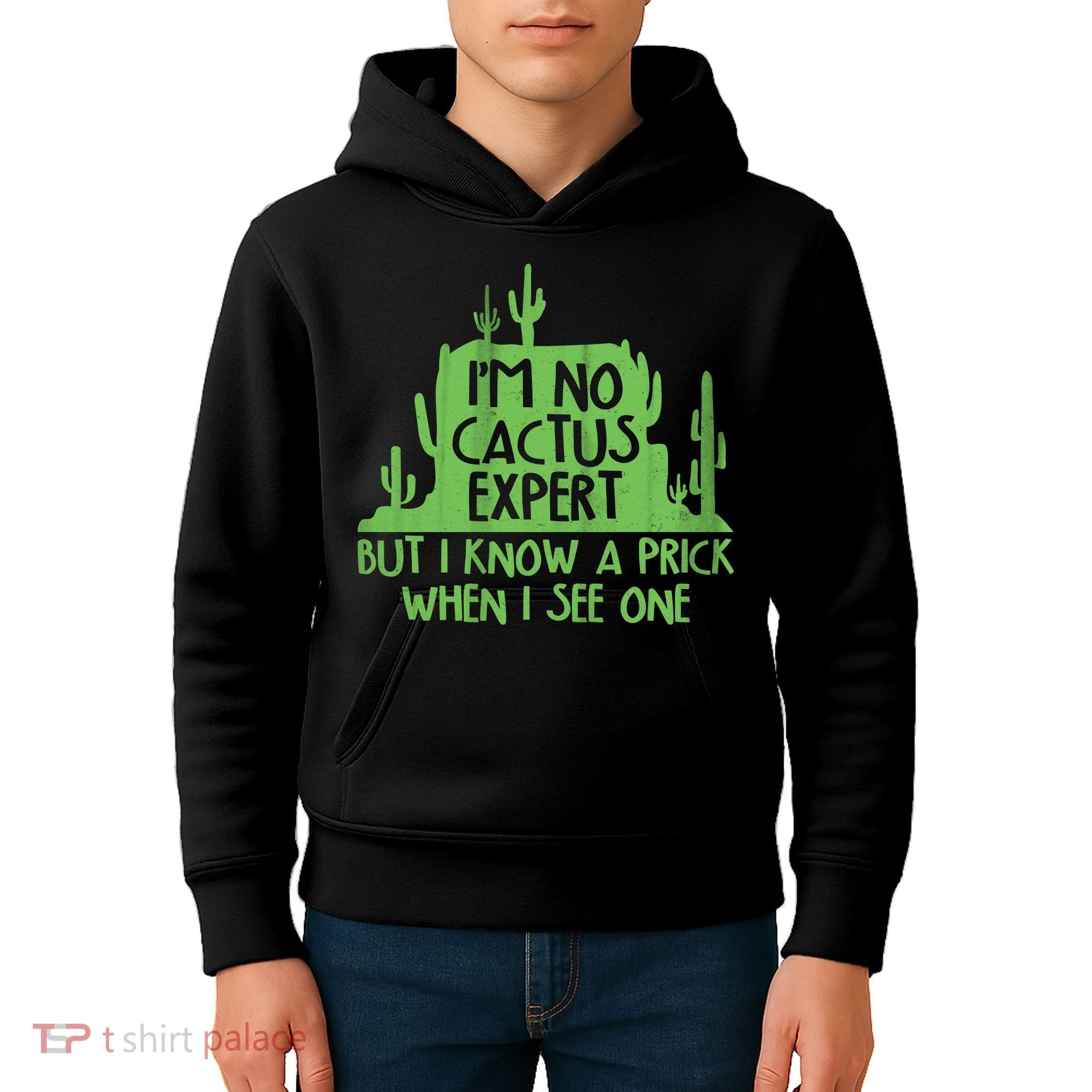 I'm No Cactus Expert But I Know a Prick When I See One Kids Hoodie