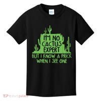 I'm No Cactus Expert But I Know a Prick When I See One Kids T-Shirt thumb 0
