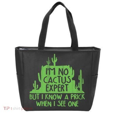 I'm No Cactus Expert But I Know a Prick When I See One Tote Bag