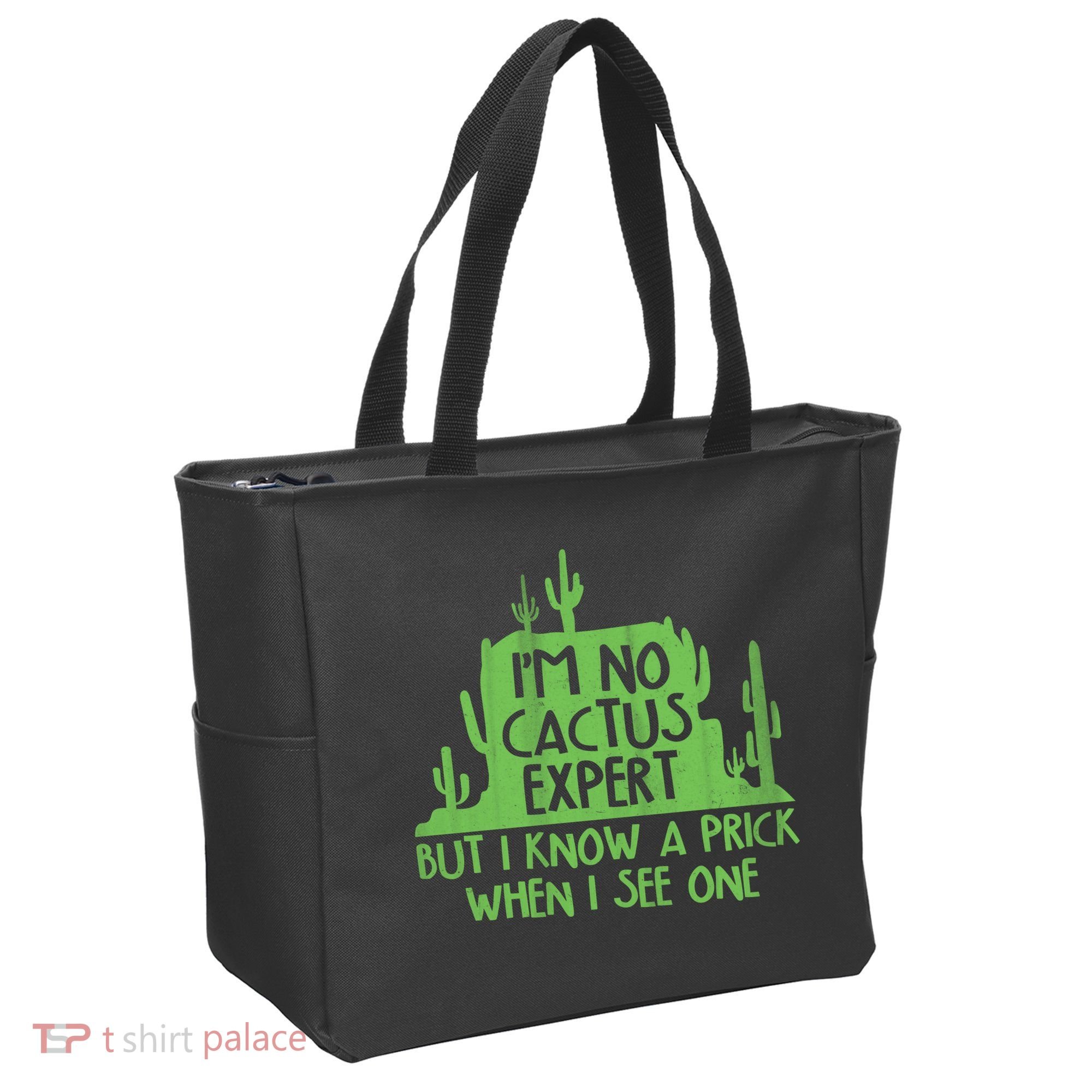 I'm No Cactus Expert But I Know a Prick When I See One Tote Bag