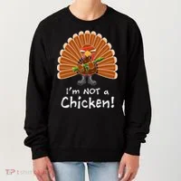 I'm No Chicken Turkey Holiday Women's Sweatshirt thumb 0