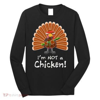 I'm No Chicken Turkey Holiday Long Sleeve Shirt