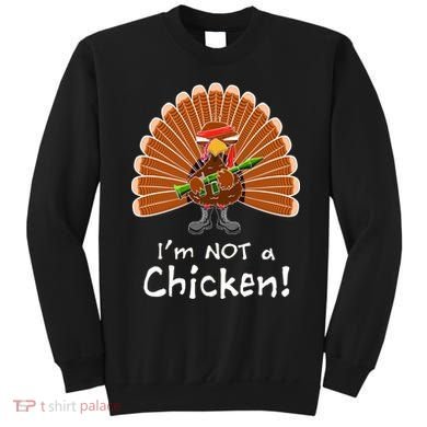 I'm No Chicken Turkey Holiday Sweatshirt