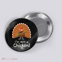 I'm No Chicken Turkey Holiday Button thumb 0