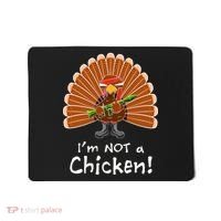 I'm No Chicken Turkey Holiday Mousepad thumb 0