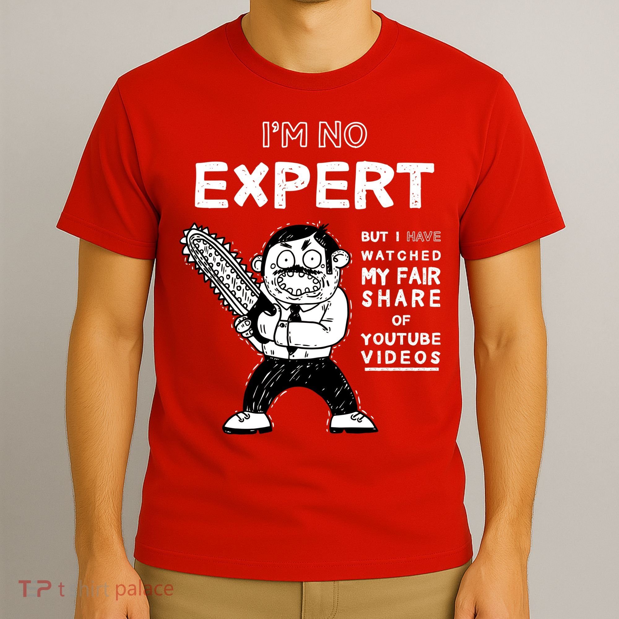 I'm No Expert Funny Video T-Shirt