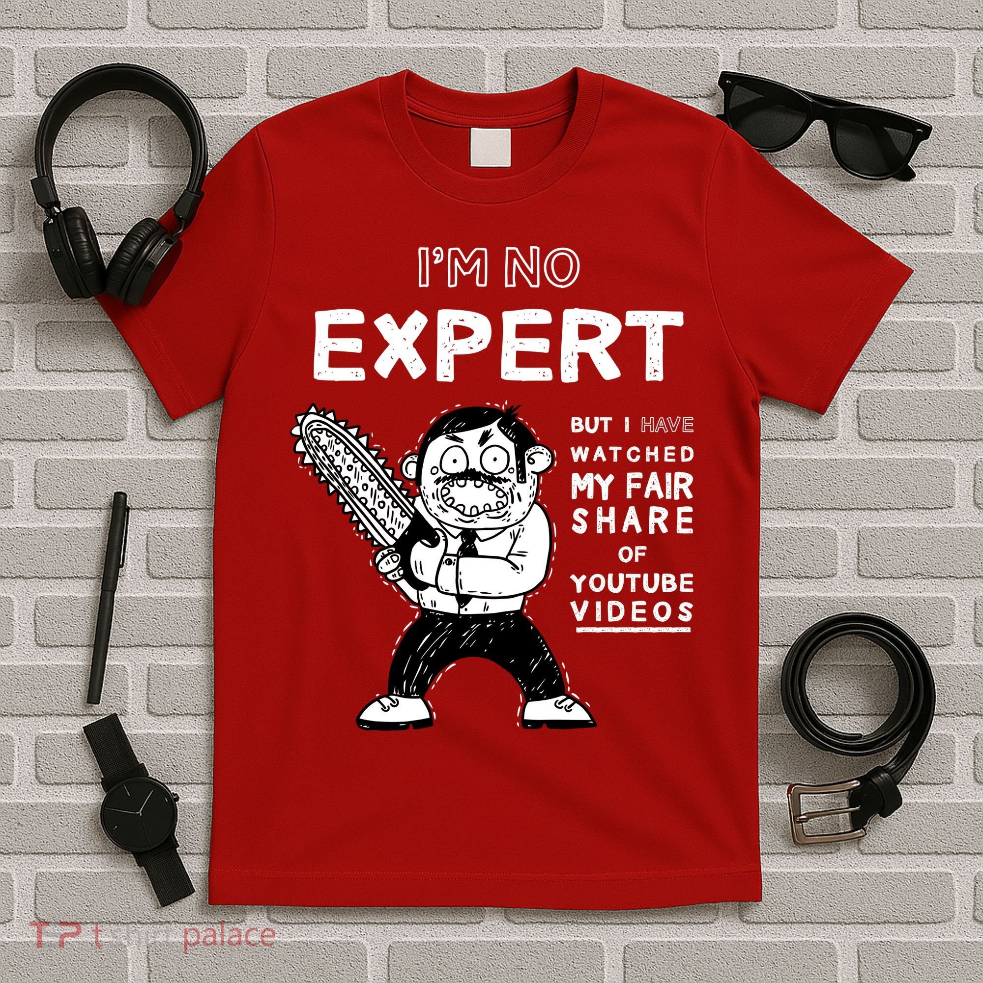 I'm No Expert Funny Video T-Shirt