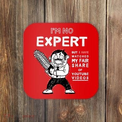 I'm No Expert Funny Video Coaster