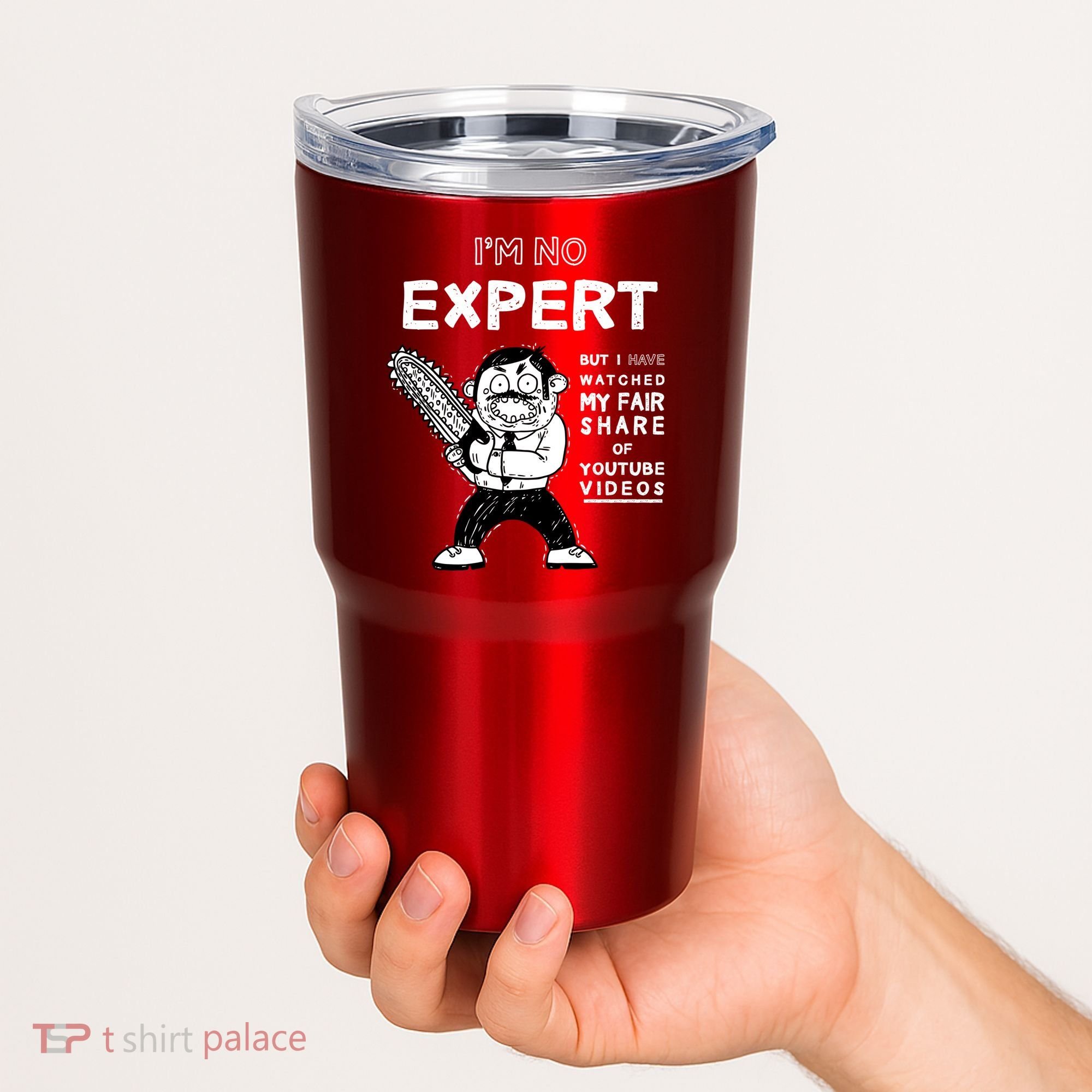 I'm No Expert Funny Video Tumbler