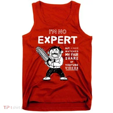 I'm No Expert Funny Video Tank Top