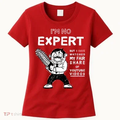 I'm No Expert Funny Video Women's T-Shirt