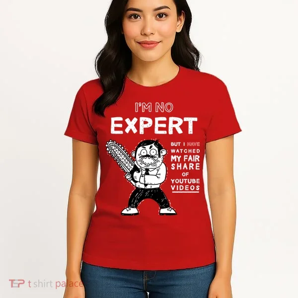 I'm No Expert Funny Video Women's T-Shirt