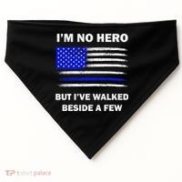 I'm No Hero But I've Walked Beside A Few USA-Made Doggie Bandana thumb 0