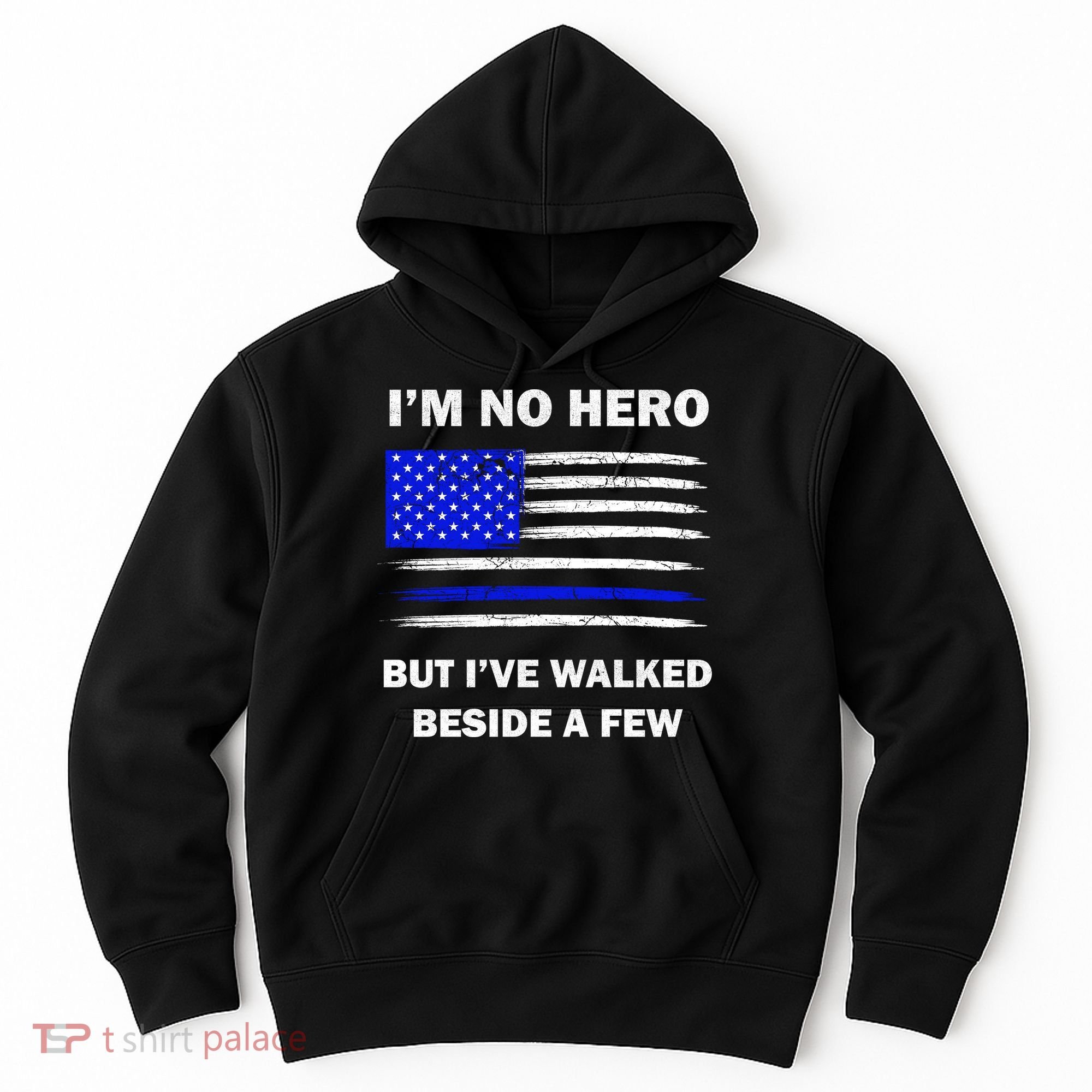 I'm No Hero But I've Walked Beside A Few Hoodie