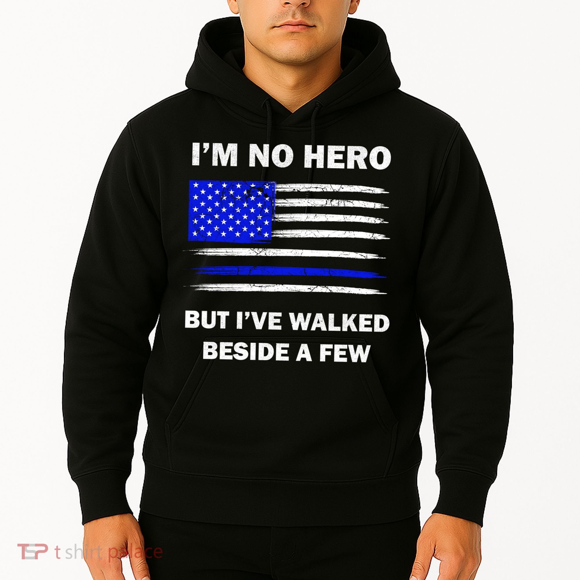 I'm No Hero But I've Walked Beside A Few Hoodie