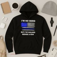 I'm No Hero But I've Walked Beside A Few Hoodie thumb 3