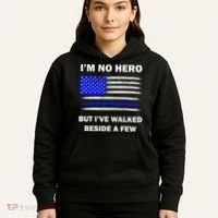 I'm No Hero But I've Walked Beside A Few Hoodie thumb 5