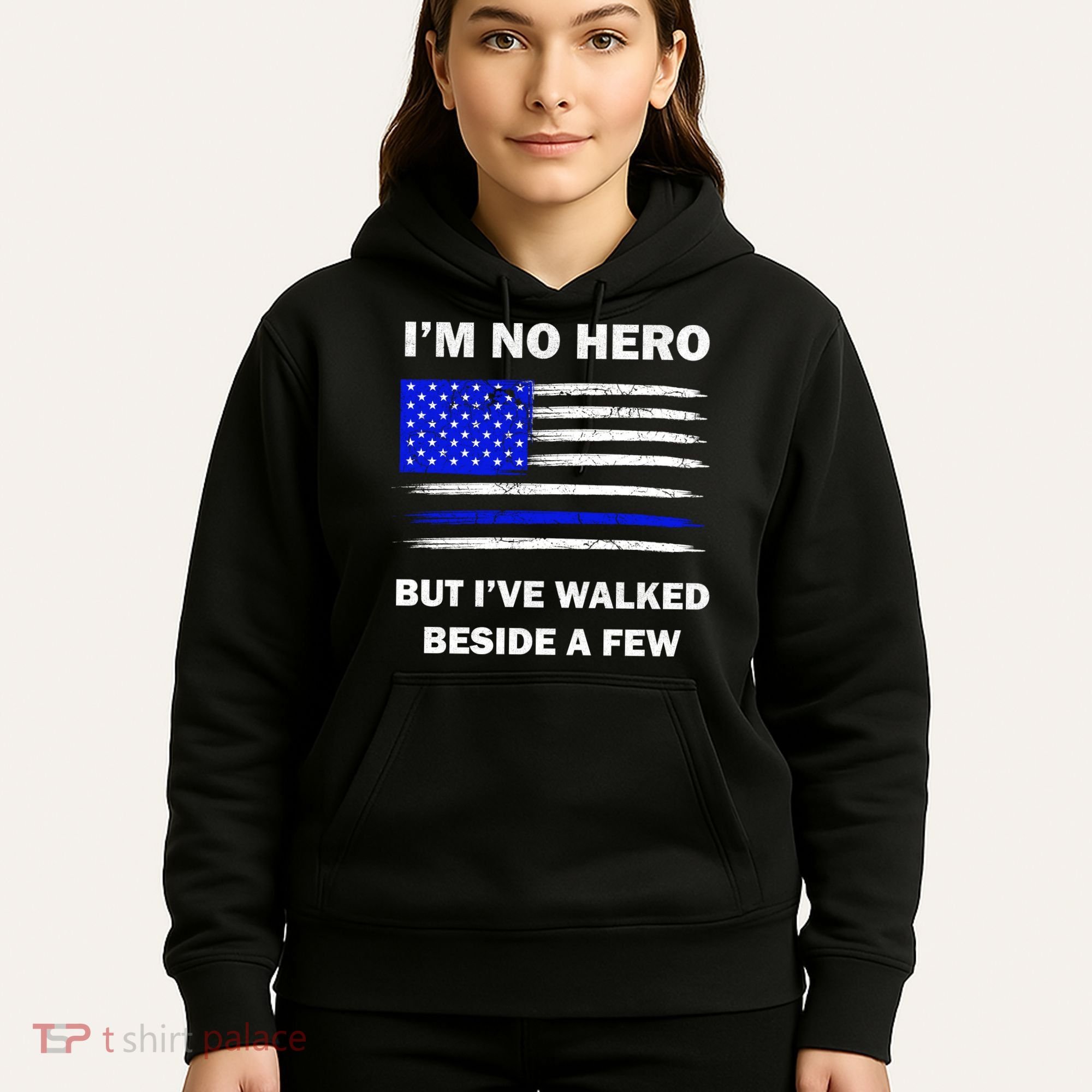 I'm No Hero But I've Walked Beside A Few Hoodie
