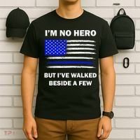 I'm No Hero But I've Walked Beside A Few T-Shirt thumb 6