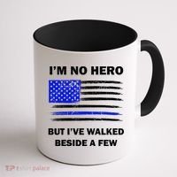 I'm No Hero But I've Walked Beside A Few Coffee Mug thumb 1