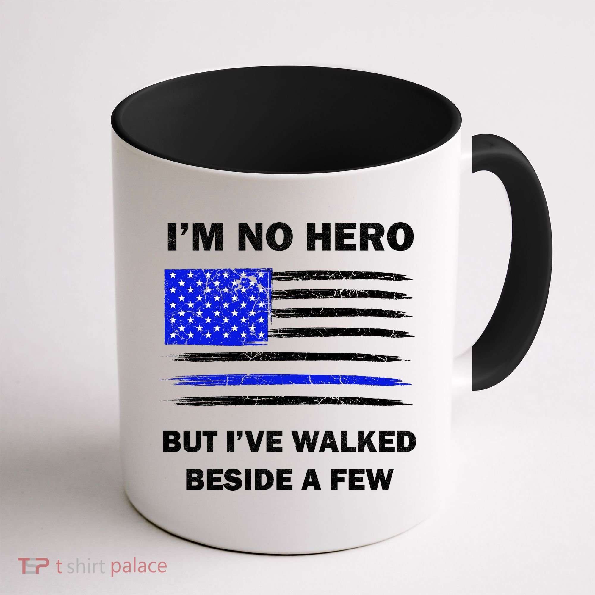 I'm No Hero But I've Walked Beside A Few Coffee Mug