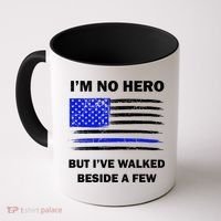 I'm No Hero But I've Walked Beside A Few Coffee Mug thumb 0