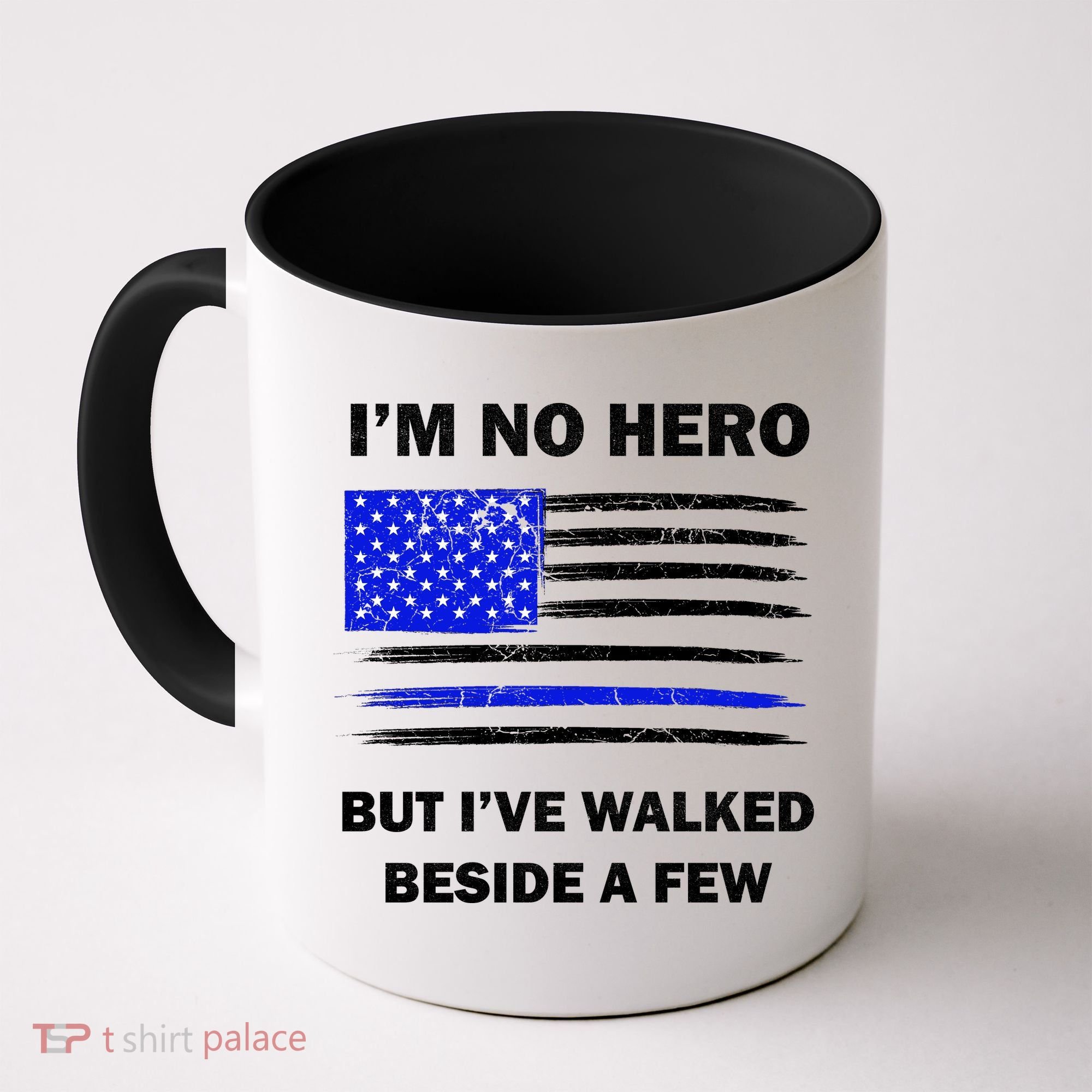 I'm No Hero But I've Walked Beside A Few Coffee Mug