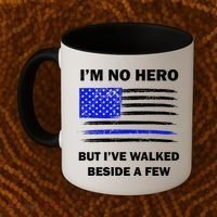 I'm No Hero But I've Walked Beside A Few Coffee Mug thumb 2