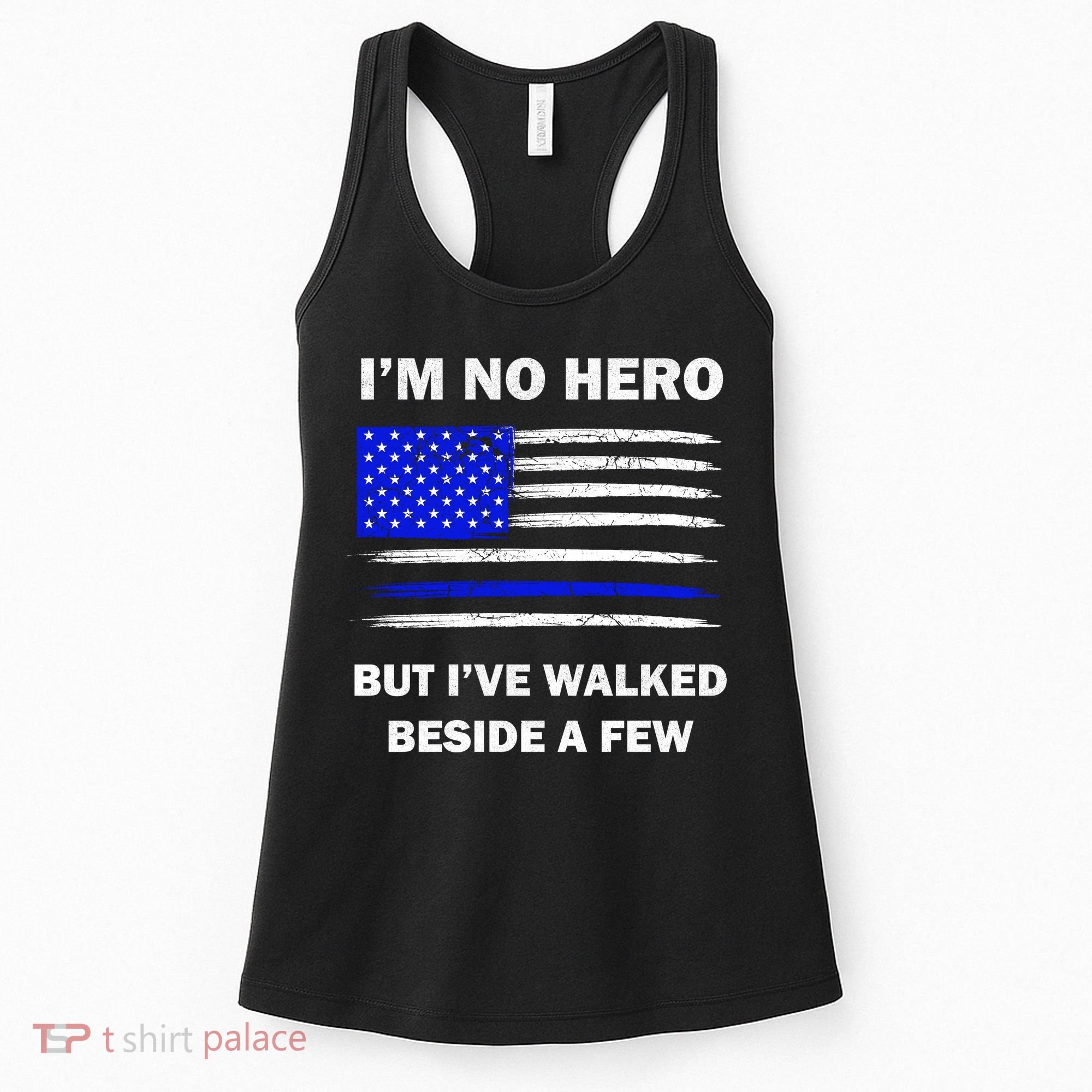 I'm No Hero But I've Walked Beside A Few Women's Tank Top