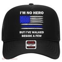 I'm No Hero But I've Walked Beside A Few Hat thumb 0