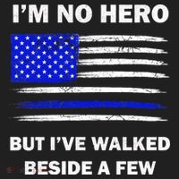 I'm No Hero But I've Walked Beside A Few Hat thumb 2