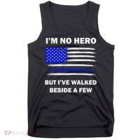 I'm No Hero But I've Walked Beside A Few Tank Top thumb 0