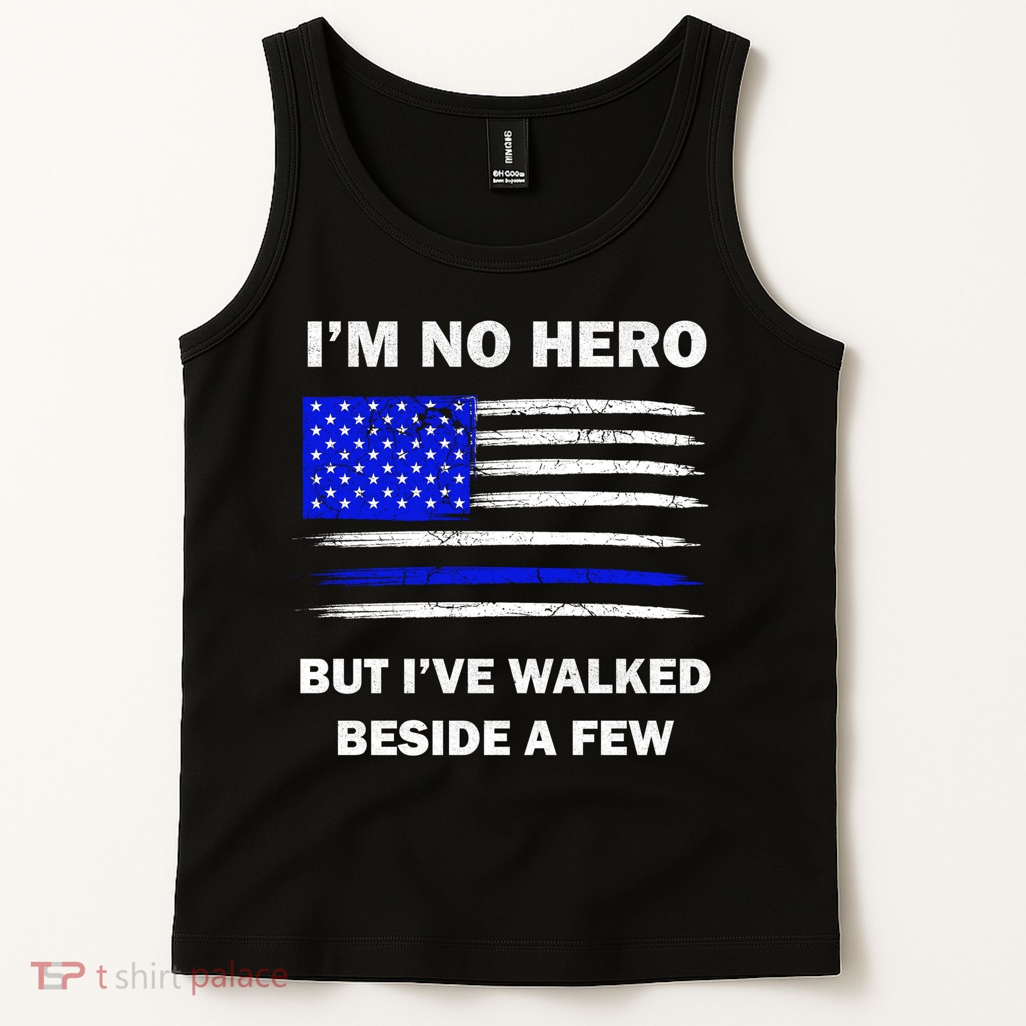 I'm No Hero But I've Walked Beside A Few Tank Top
