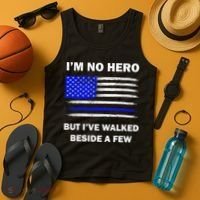 I'm No Hero But I've Walked Beside A Few Tank Top thumb 4